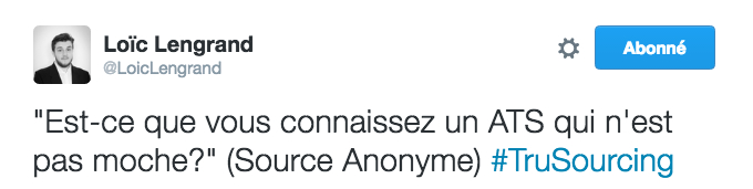 est ce que vous connaissez un ATS qui n'est pas moche #TruSourcing